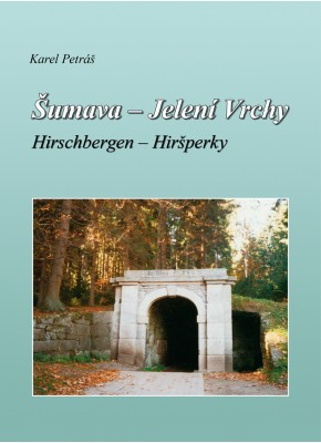 Šumava - Jelení Vrchy - Hirschbergen - Hiršperky - eKNIHA Šumava - Jelení Vrchy - Hirschbergen - Hiršperky - eKNIHA