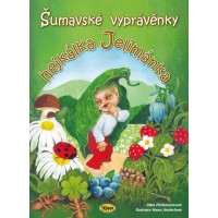 Šumavské vyprávěnky hejkálka Jelimánka Šumavské vyprávěnky hejkálka Jelimánka