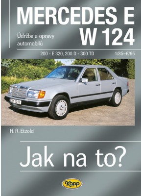 Mercedes Benz E (W124) • 1/85 - 6/95 • Jak na to? č. 57 Mercedes Benz E (W124) • 1/85 - 6/95 • Jak na to? č. 57