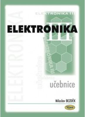 Elektronika III - učebnice - 1. vydání • SLEVA • Elektronika III - učebnice - 1. vydání • SLEVA •