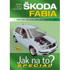 ŠKODA FABIA • 11/99–12/07 • Jak na to? SPECIÁL ŠKODA FABIA • 11/99–12/07 • Jak na to? SPECIÁL