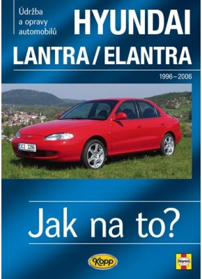 HYUNDAI LANTRA/ELANTRA • 1996–2006 • Jak na to? č. 101 ►SLEVA◄ HYUNDAI LANTRA/ELANTRA • 1996–2006 • Jak na to? č. 101 ►SLEVA◄
