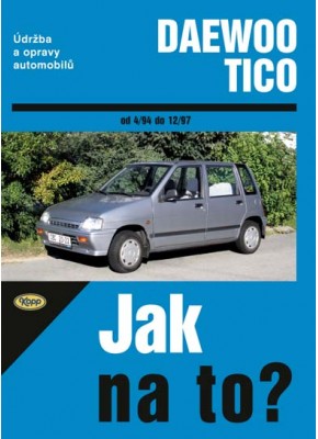 DAEWOO TICO • od 4/94 do 12/97 • Jak na to? č. 84 DAEWOO TICO • od 4/94 do 12/97 • Jak na to? č. 84
