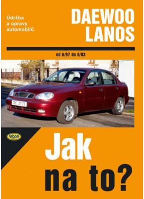 DAEWOO LANOS • od 6/97 do 6/03 • Jak na to? č. 83 • SLEVA • DAEWOO LANOS • od 6/97 do 6/03 • Jak na to? č. 83 • SLEVA •