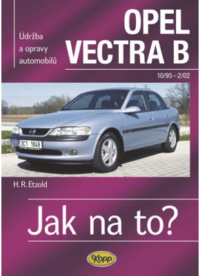 OPEL VECTRA B • 10/95 - 2/02 • Jak na to? č. 38 OPEL VECTRA B • 10/95 - 2/02 • Jak na to? č. 38