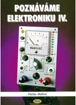 Poznáváme elektroniku IV Poznáváme elektroniku IV
