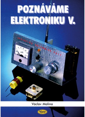 Poznáváme elektroniku V - vysokofrekvenční technika Poznáváme elektroniku V - vysokofrekvenční technika