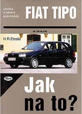 FIAT TIPO • 1/88 - 8/95 • Jak na to? č. 14 ►SLEVA◄ FIAT TIPO • 1/88 - 8/95 • Jak na to? č. 14 ►SLEVA◄