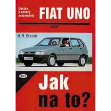 FIAT UNO • 9/82 - 7/95 • Jak na to? č. 3 ►SLEVA◄ FIAT UNO • 9/82 - 7/95 • Jak na to? č. 3 ►SLEVA◄