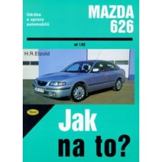 MAZDA 626 • od 1/92 • Jak na to? č. 68 • SLEVA • MAZDA 626 • od 1/92 • Jak na to? č. 68 • SLEVA •