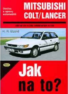 MITSUBISHI COLT/LANCER • 1/84 - 8/92 • Jak na to? č. 54 • SLEVA • MITSUBISHI COLT/LANCER • 1/84 - 8/92 • Jak na to? č. 54 • SLEVA •