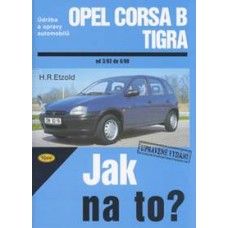 OPEL CORSA B/TIGRA • 3/93 - 8/00 • Jak na to? č. 23 • SLEVA • OPEL CORSA B/TIGRA • 3/93 - 8/00 • Jak na to? č. 23 • SLEVA •