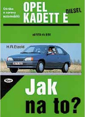 OPEL KADETT E diesel • 9/84 - 8/91 • Jak na to? č. 8 OPEL KADETT E diesel • 9/84 - 8/91 • Jak na to? č. 8