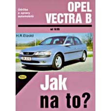 OPEL VECTRA B • 10/95 • Jak na to? č. 38 • SLEVA • OPEL VECTRA B • 10/95 • Jak na to? č. 38 • SLEVA •