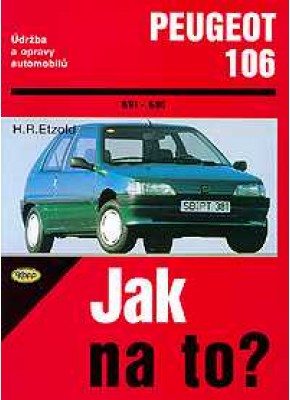 PEUGEOT 106 • 9/91 - 6/96 • Jak na to? č. 47 • SLEVA • PEUGEOT 106 • 9/91 - 6/96 • Jak na to? č. 47 • SLEVA •
