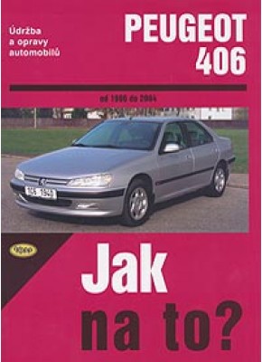 PEUGEOT 406 • 1996 - 2004 • Jak na to? č. 74
