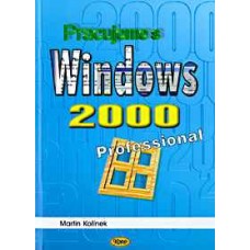 Pracujeme s Windows 2000 Professional • DOPRODEJ Pracujeme s Windows 2000 Professional • DOPRODEJ