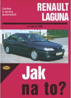RENAULT LAGUNA • 1994 - 2000 • Jak na to? č. 66 • SLEVA • RENAULT LAGUNA • 1994 - 2000 • Jak na to? č. 66 • SLEVA •