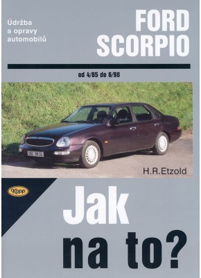 FORD SCORPIO • 4/85 - 6/98 • Jak na to? č. 15 FORD SCORPIO • 4/85 - 6/98 • Jak na to? č. 15