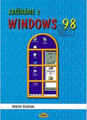 Začínáme s Windows 98 • DOPRODEJ Začínáme s Windows 98 • DOPRODEJ